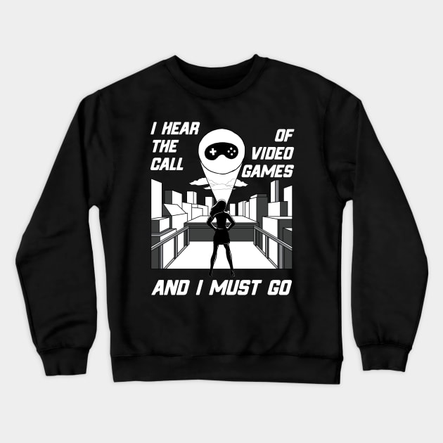 Girl Gamer Video Games Calling Girl Gamers Gift Crewneck Sweatshirt by atomguy